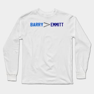 Barry is greater than Emmitt Long Sleeve T-Shirt